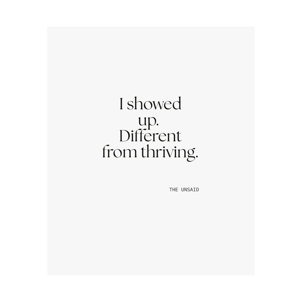 I showed up. Different from thriving - Poster - Dry Humor