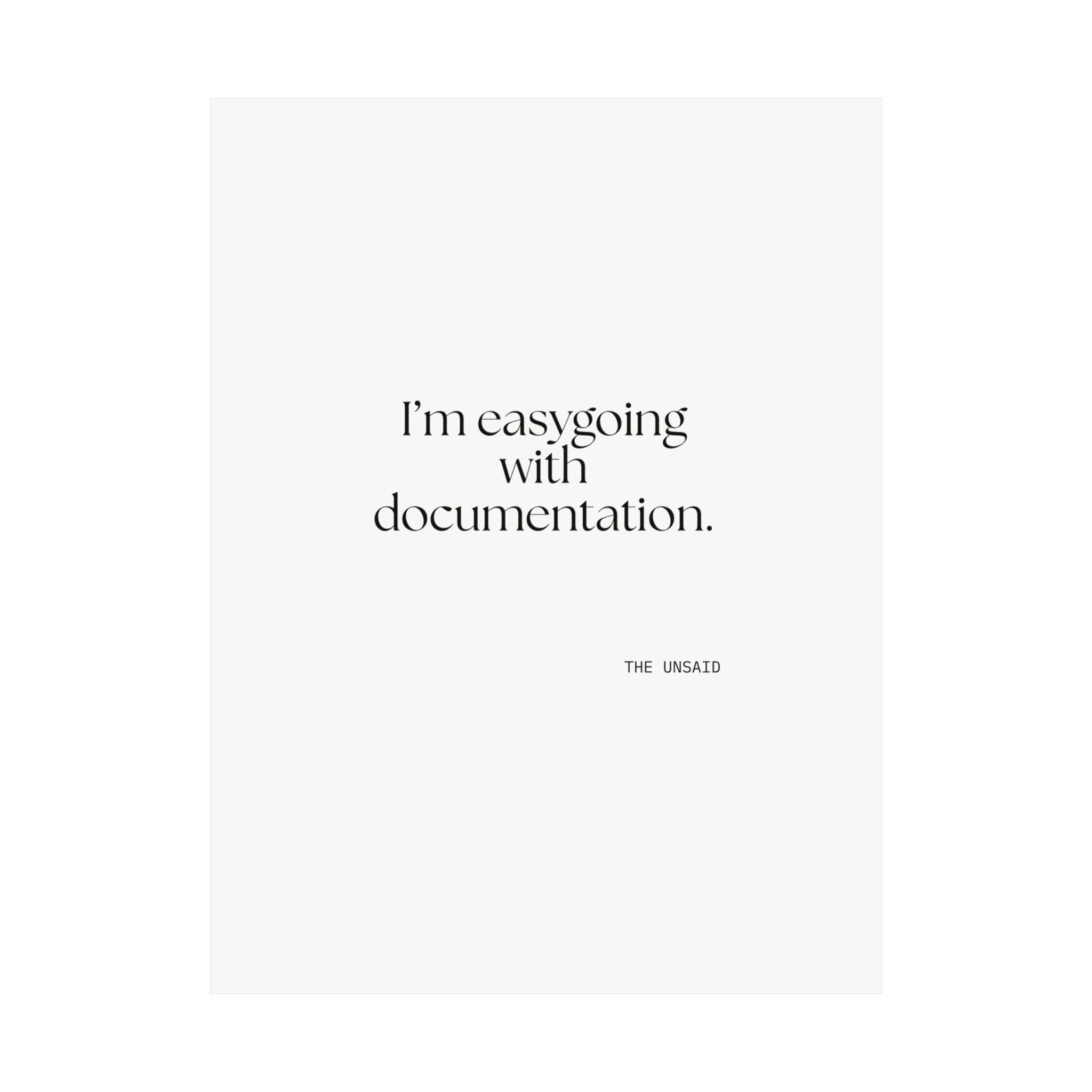 I’m easygoing with documentation - Poster - Dry Humor
