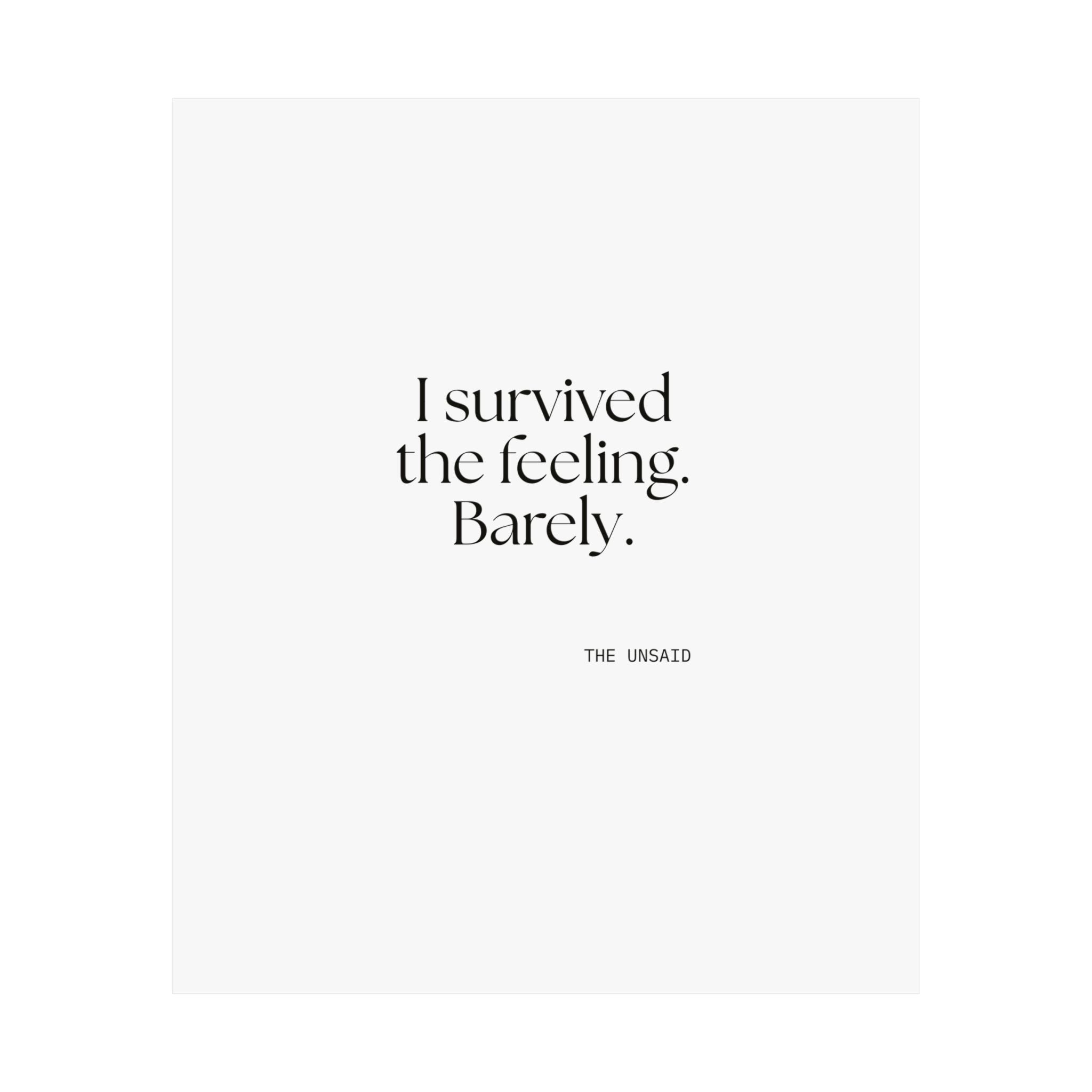 I survived the feeling. Barely - Poster - Dry Humor
