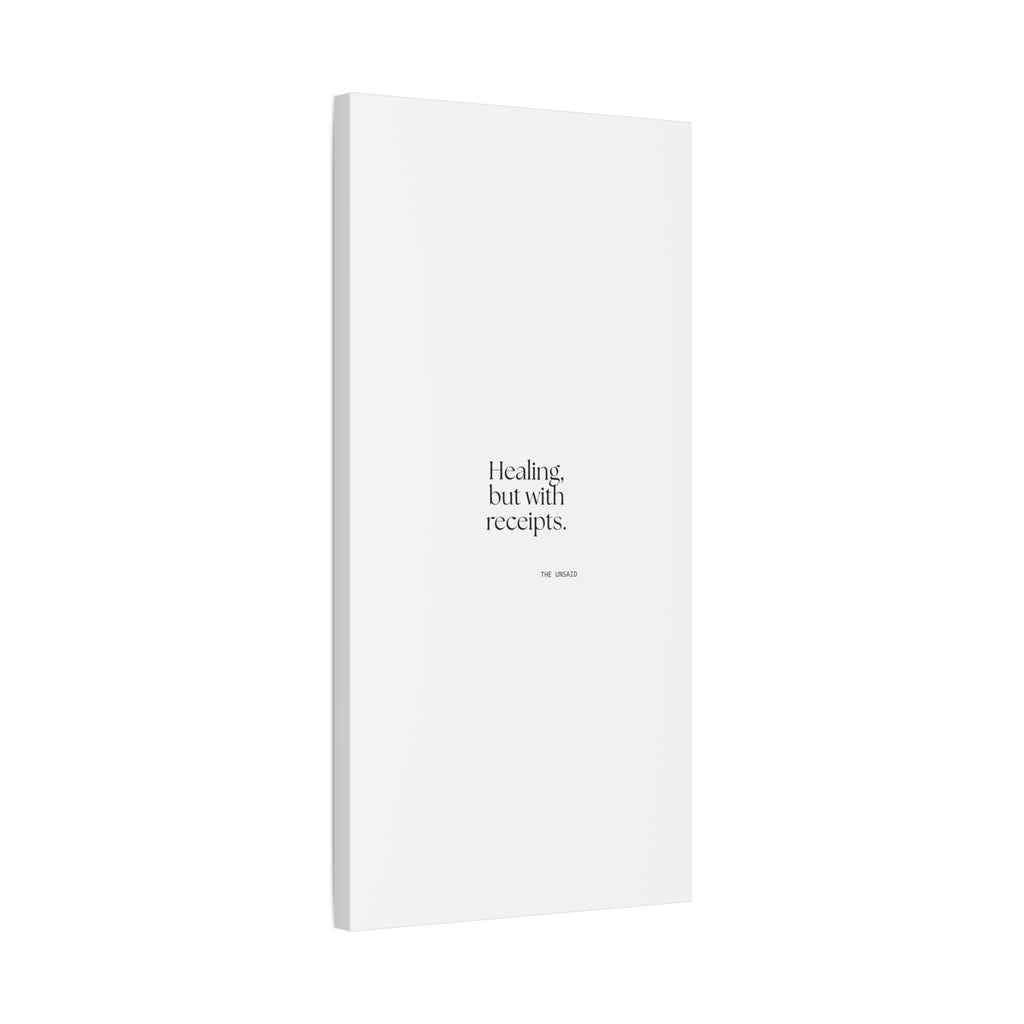 Healing, but with receipts - Canvas Print - Dry Humor