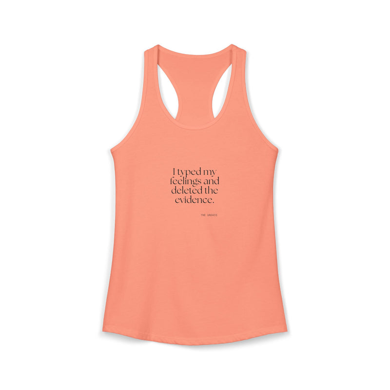 Women's Tank Top — I typed my feelings and deleted the evidence.