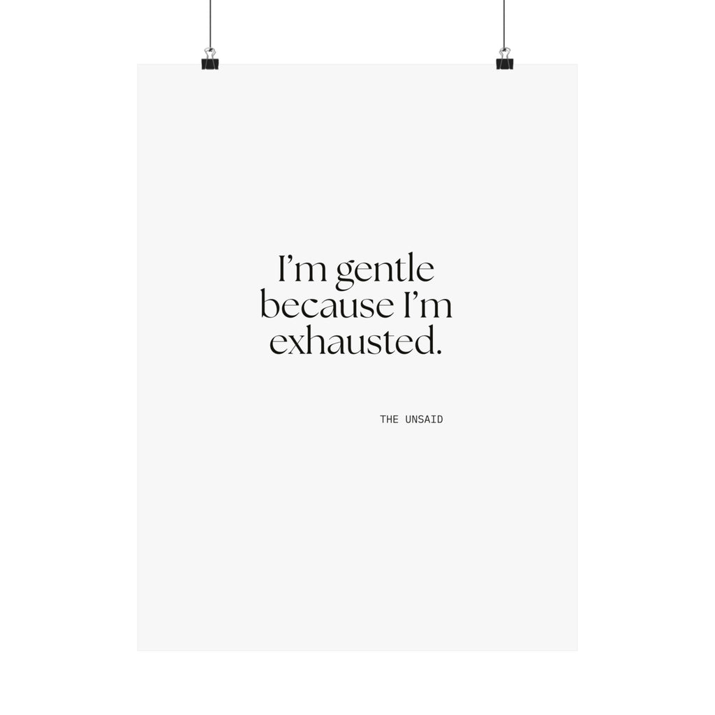 I’m gentle because I’m exhausted - Poster - Dry Humor