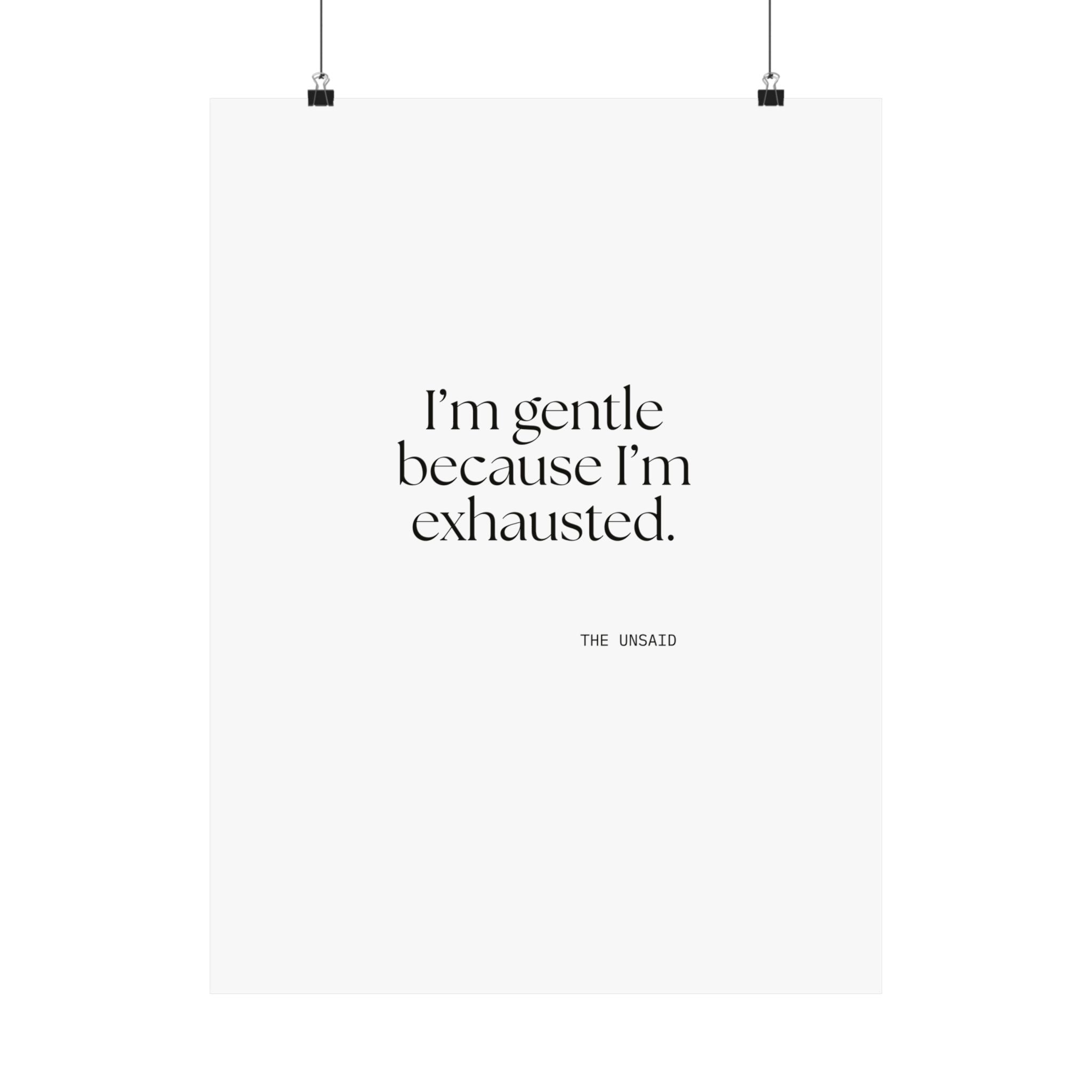 I’m gentle because I’m exhausted - Poster - Dry Humor