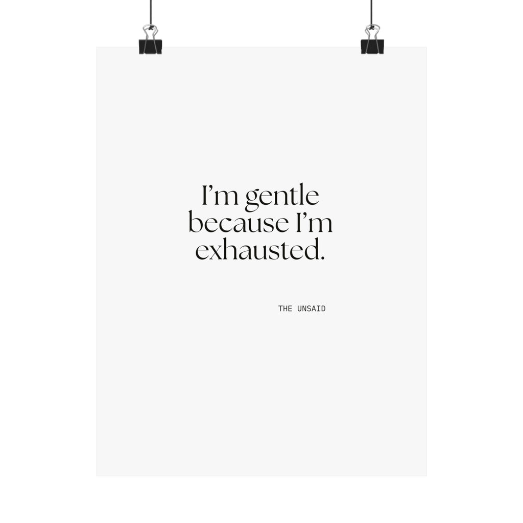 I’m gentle because I’m exhausted - Poster - Dry Humor