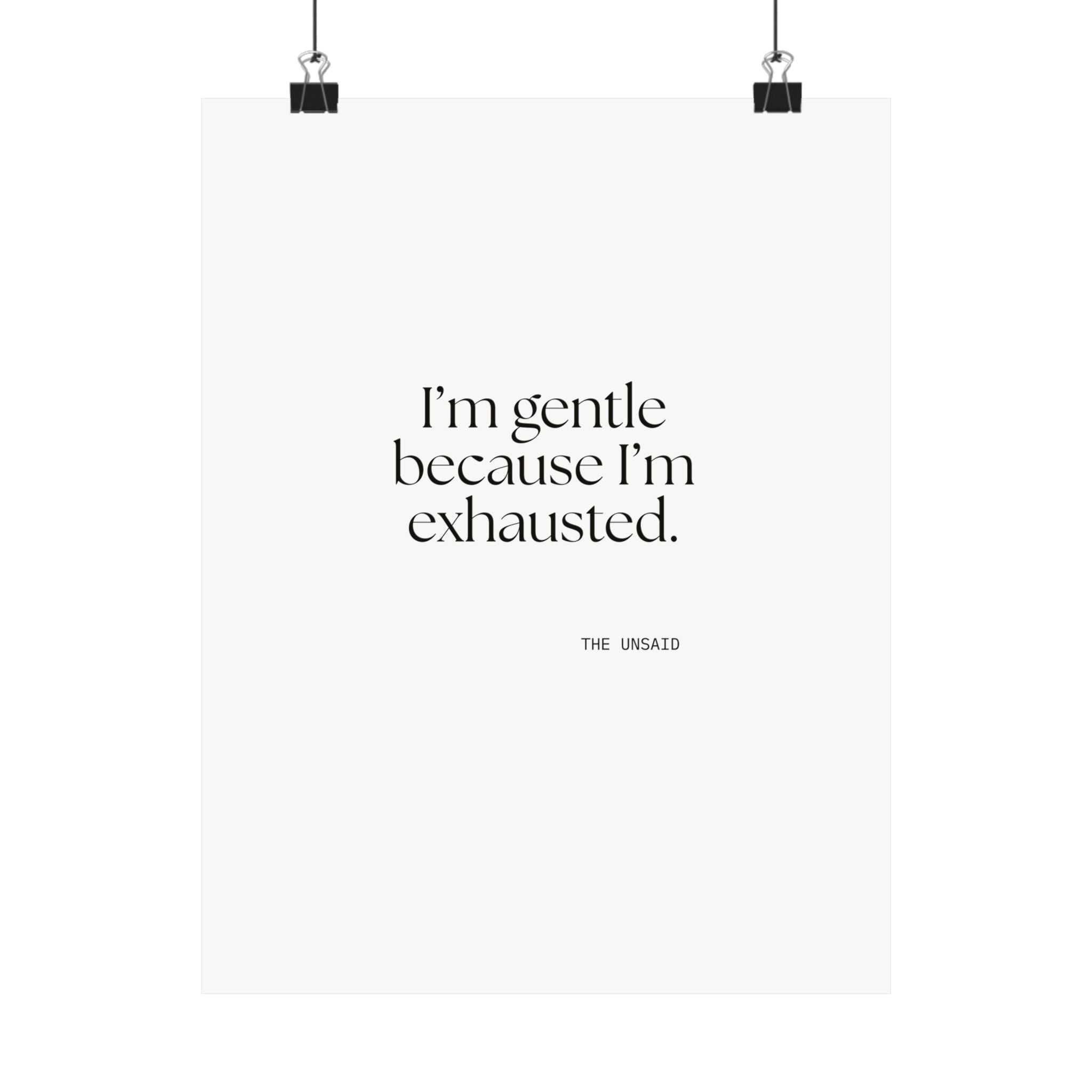 I’m gentle because I’m exhausted - Poster - Dry Humor