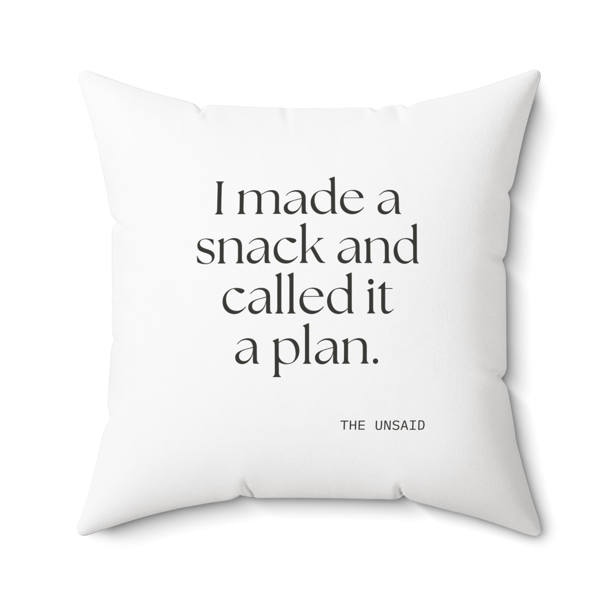 I made a snack and called it a plan - Throw Pillow - Dry Humor