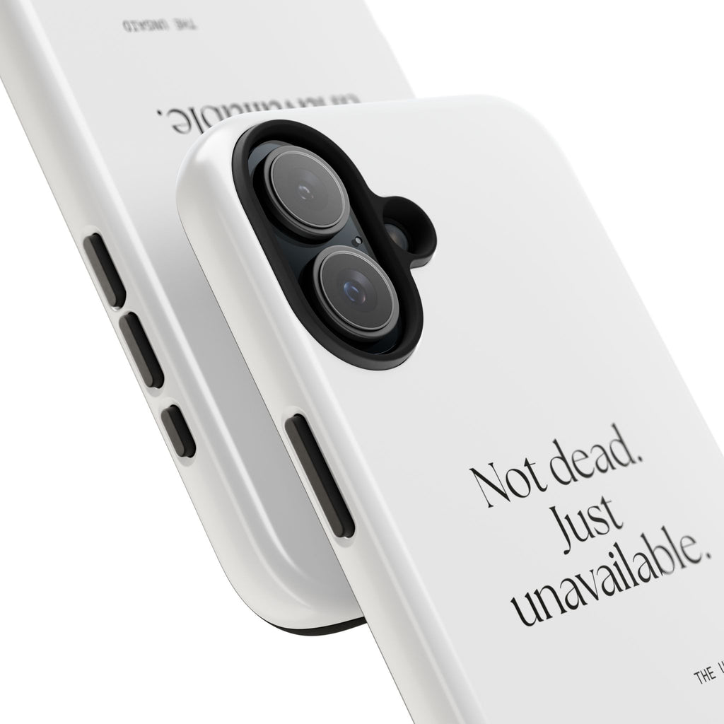 Not dead. Just unavailable - Tough Phone Case - For Introverts