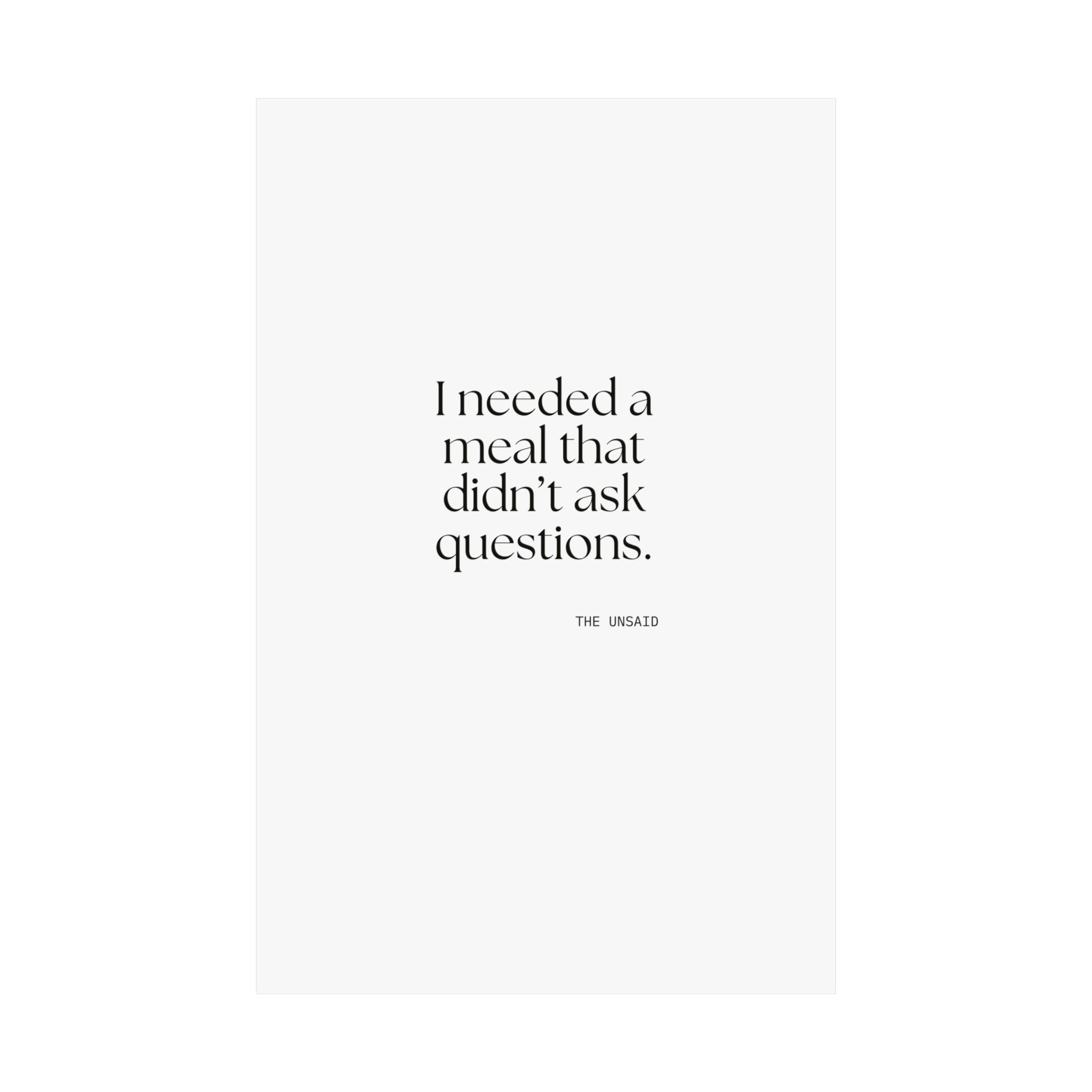 I needed a meal that didn’t ask questions - Poster - Dry Humor