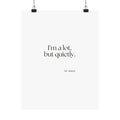 I’m a lot, but quietly - Poster - Dry Humor