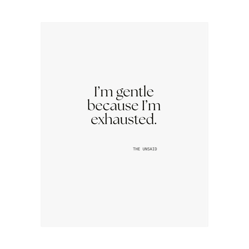 I’m gentle because I’m exhausted - Poster - Dry Humor