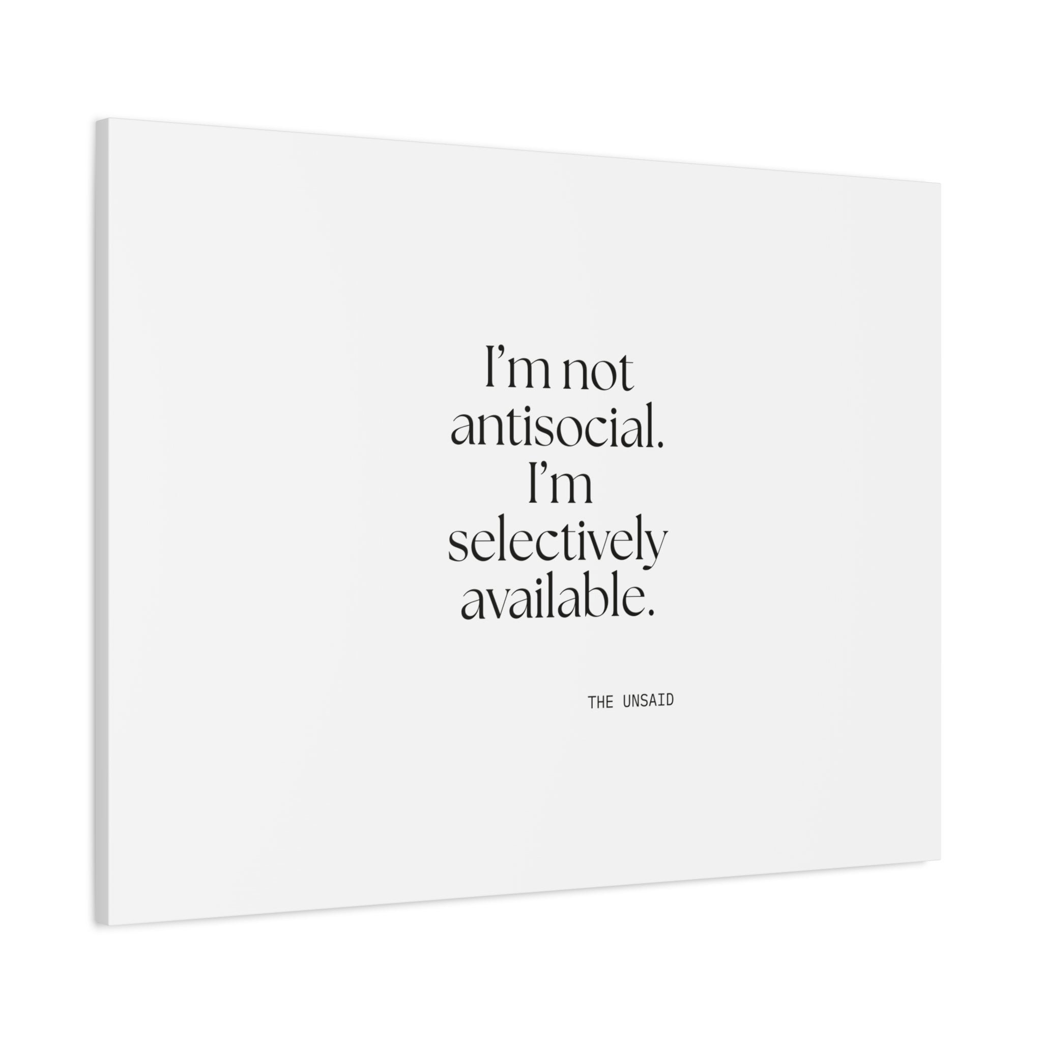 I’m not antisocial. I’m selectively available - Canvas Print - For Introverts