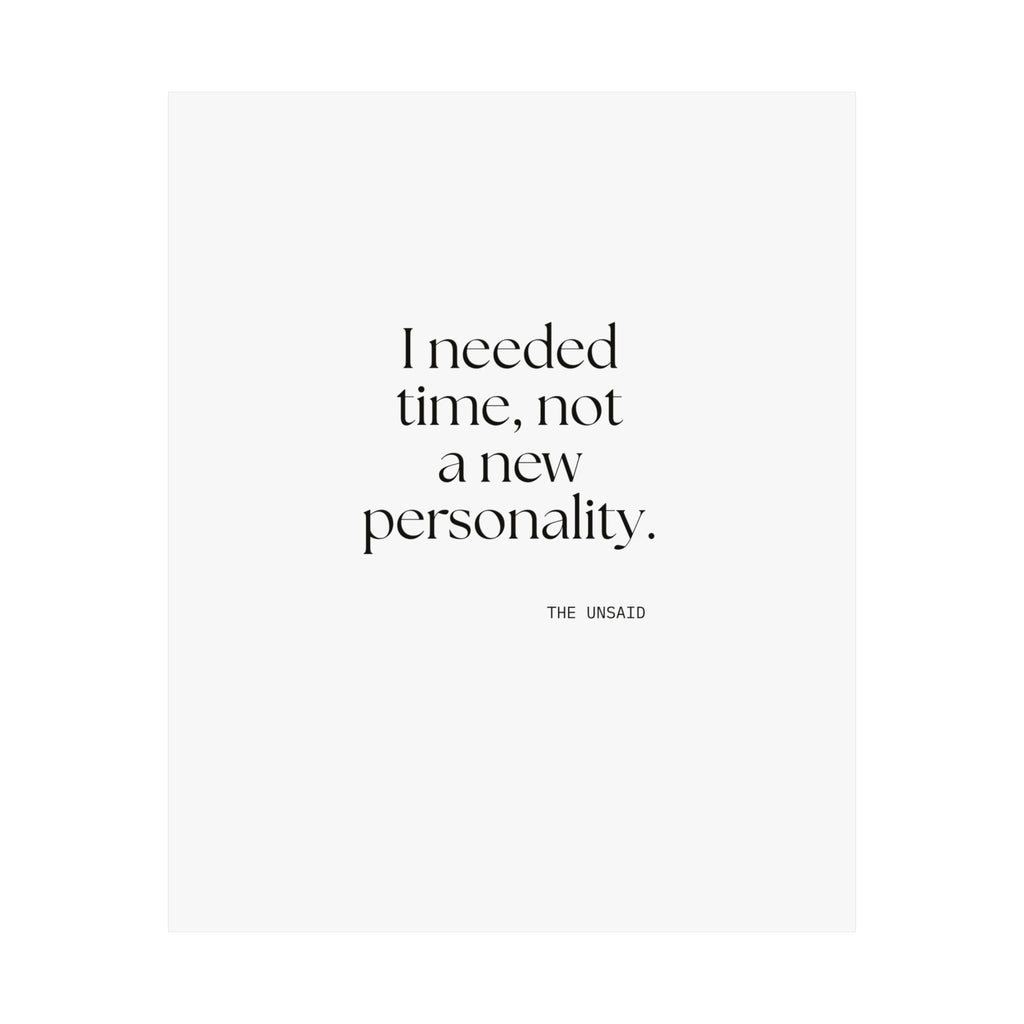 I needed time, not a new personality - Poster - Dry Humor