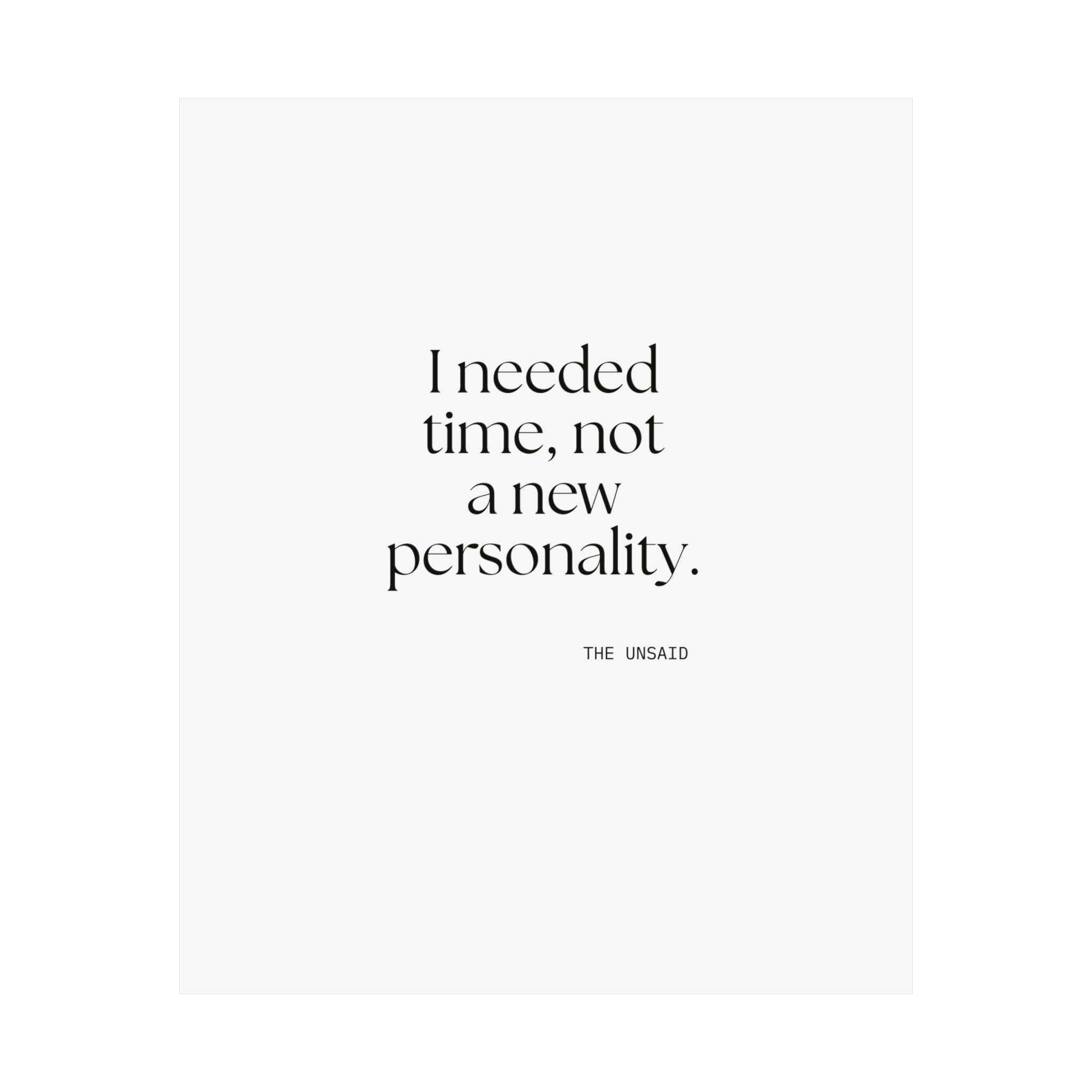 I needed time, not a new personality - Poster - Dry Humor