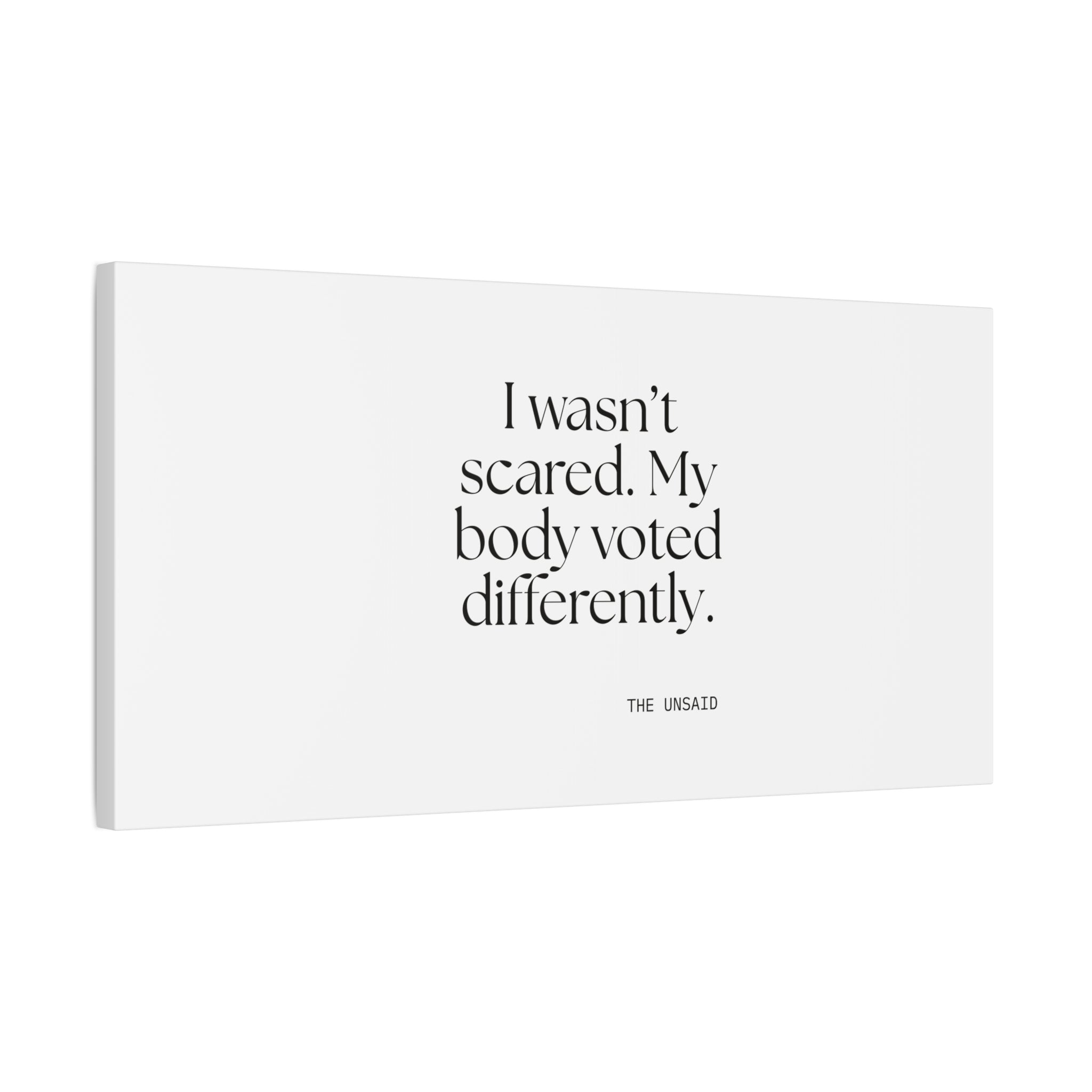 I wasn’t scared. My body voted differently - Canvas Print - For Quiet Minds