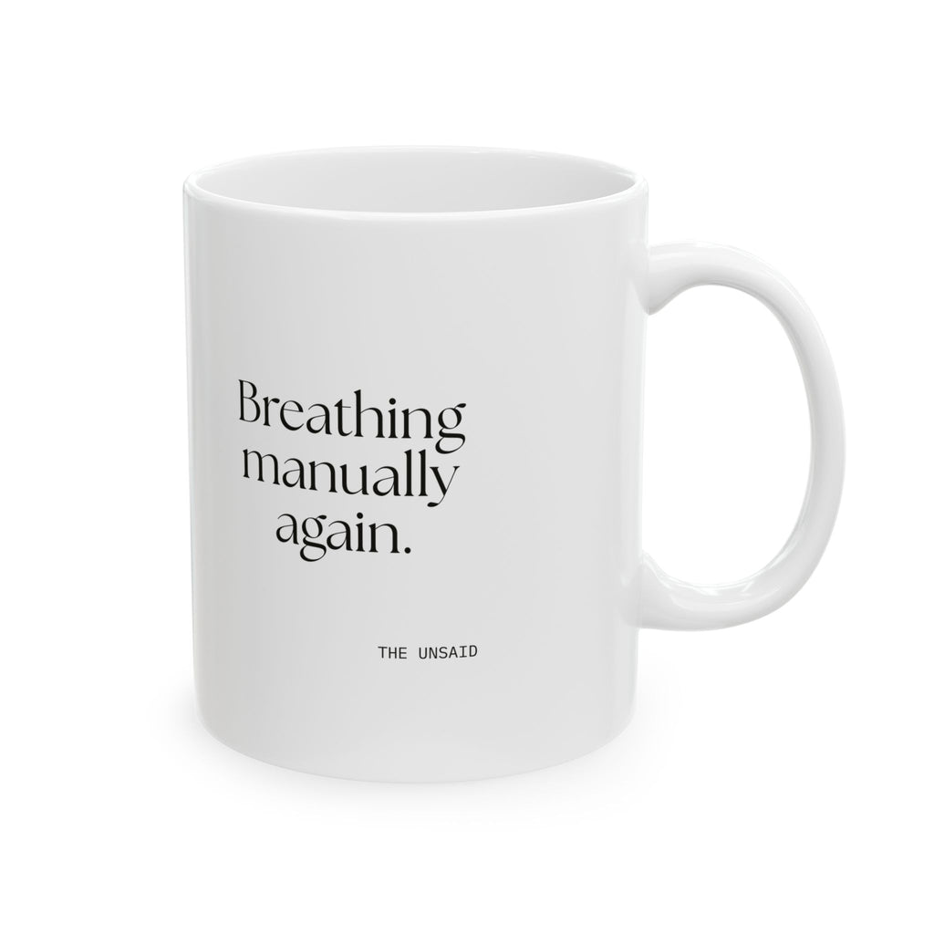 Breathing manually again - Coffee Mug - For Quiet Minds