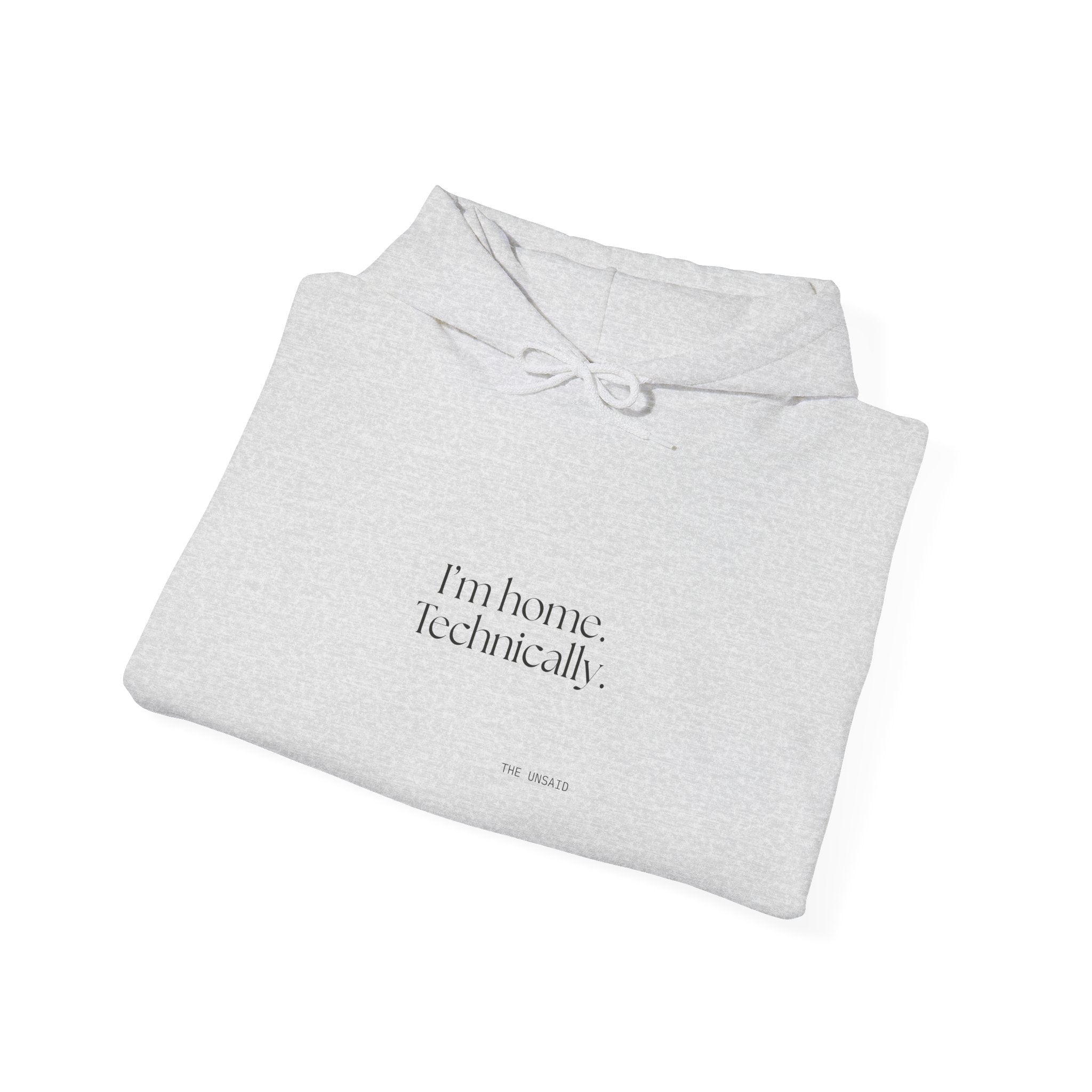 I’m home. Technically - Hoodie - For Quiet Minds
