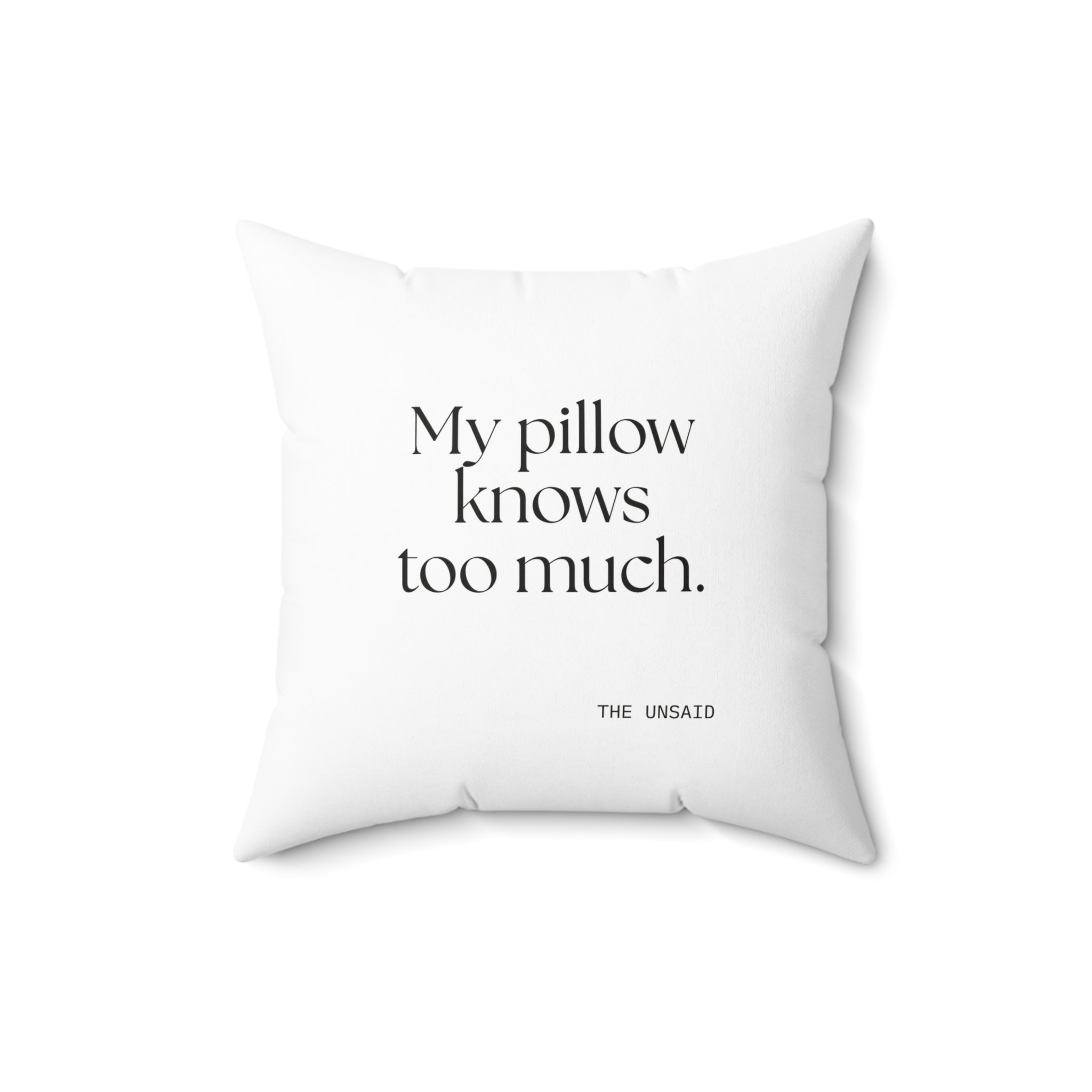 My pillow knows too much - Throw Pillow - For Overthinkers