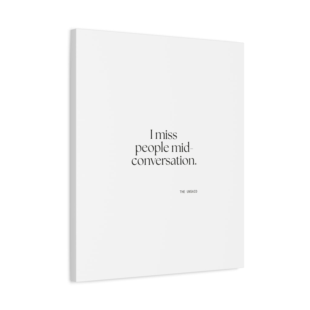 I miss people mid-conversation - Canvas Print - For Introverts