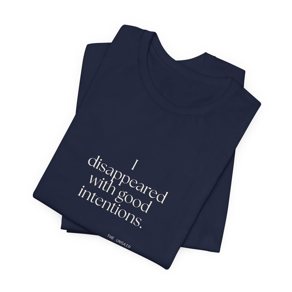 I disappeared with good intentions - Shirt - For Introverts