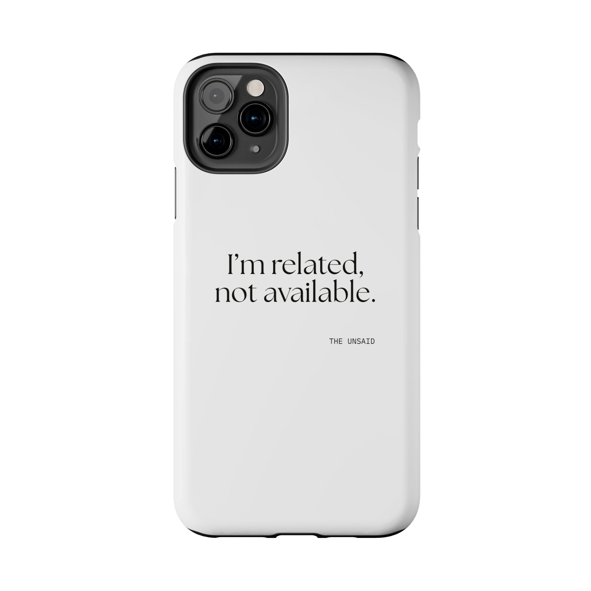 I’m related, not available - Tough Phone Case - For Someone Who Stays