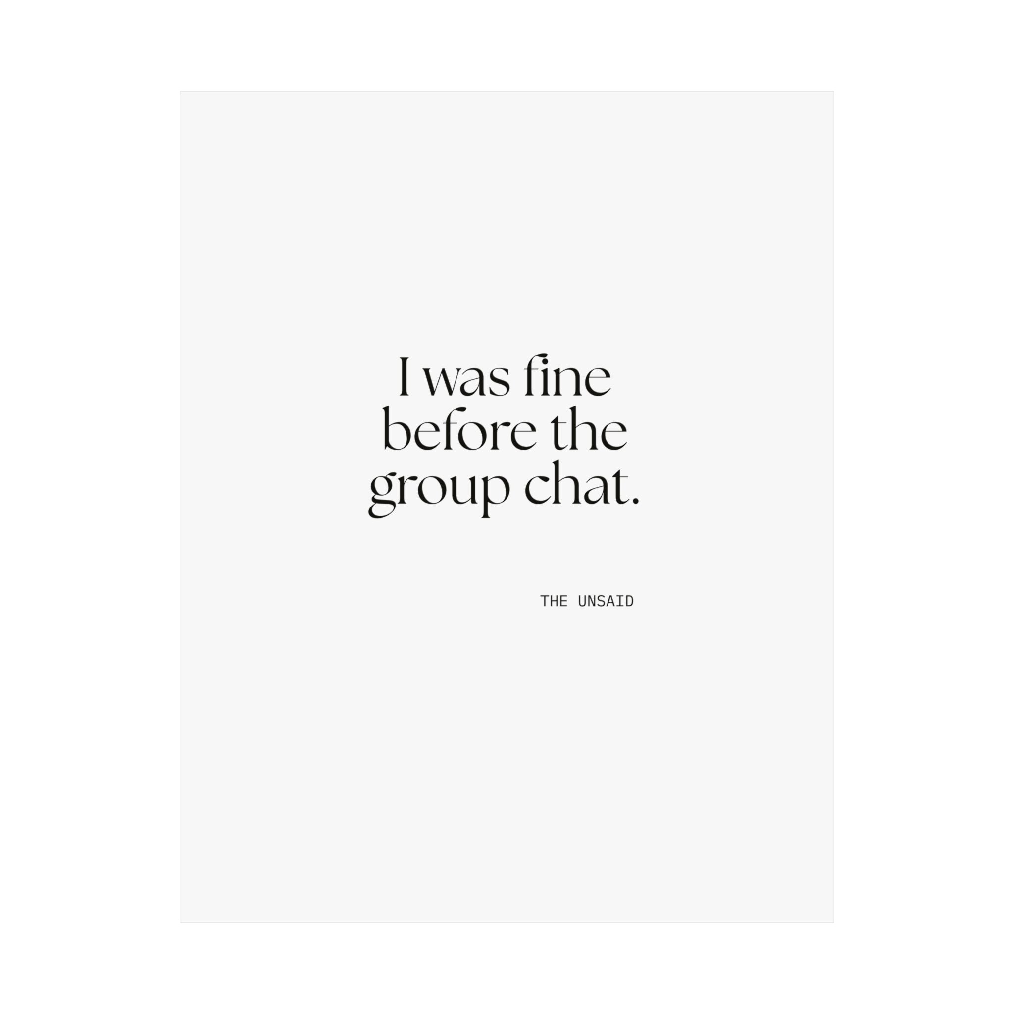 I was fine before the group chat - Poster - For Someone Who Stays