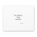 No advice. Just snacks - Canvas Print - For Someone Who Stays