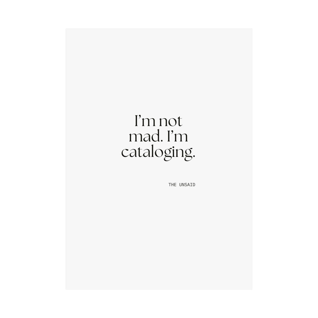 I’m not mad. I’m cataloging - Poster - Dry Humor
