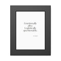 Emotionally alive. Logistically questionable - Framed Print - For Introverts