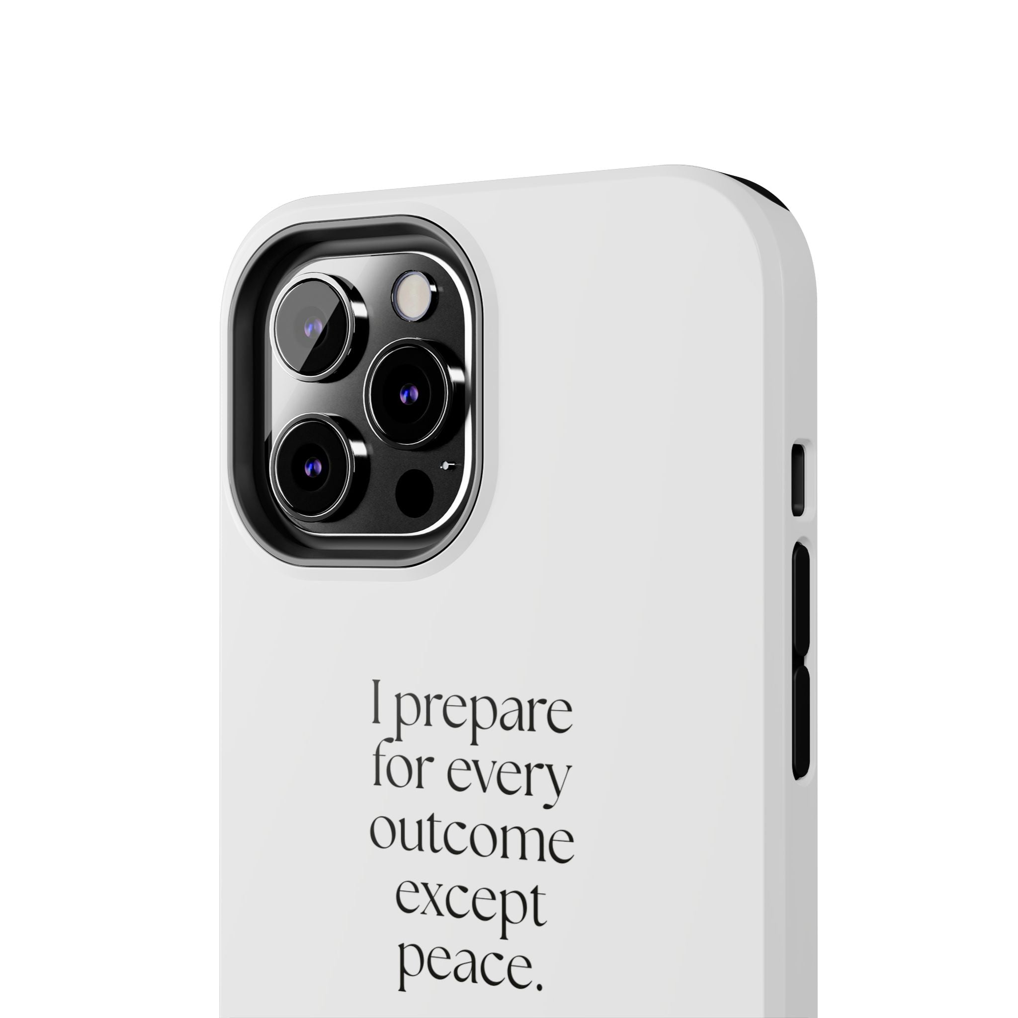 I prepared for every outcome except peace - Tough Phone Case - Dry Humor