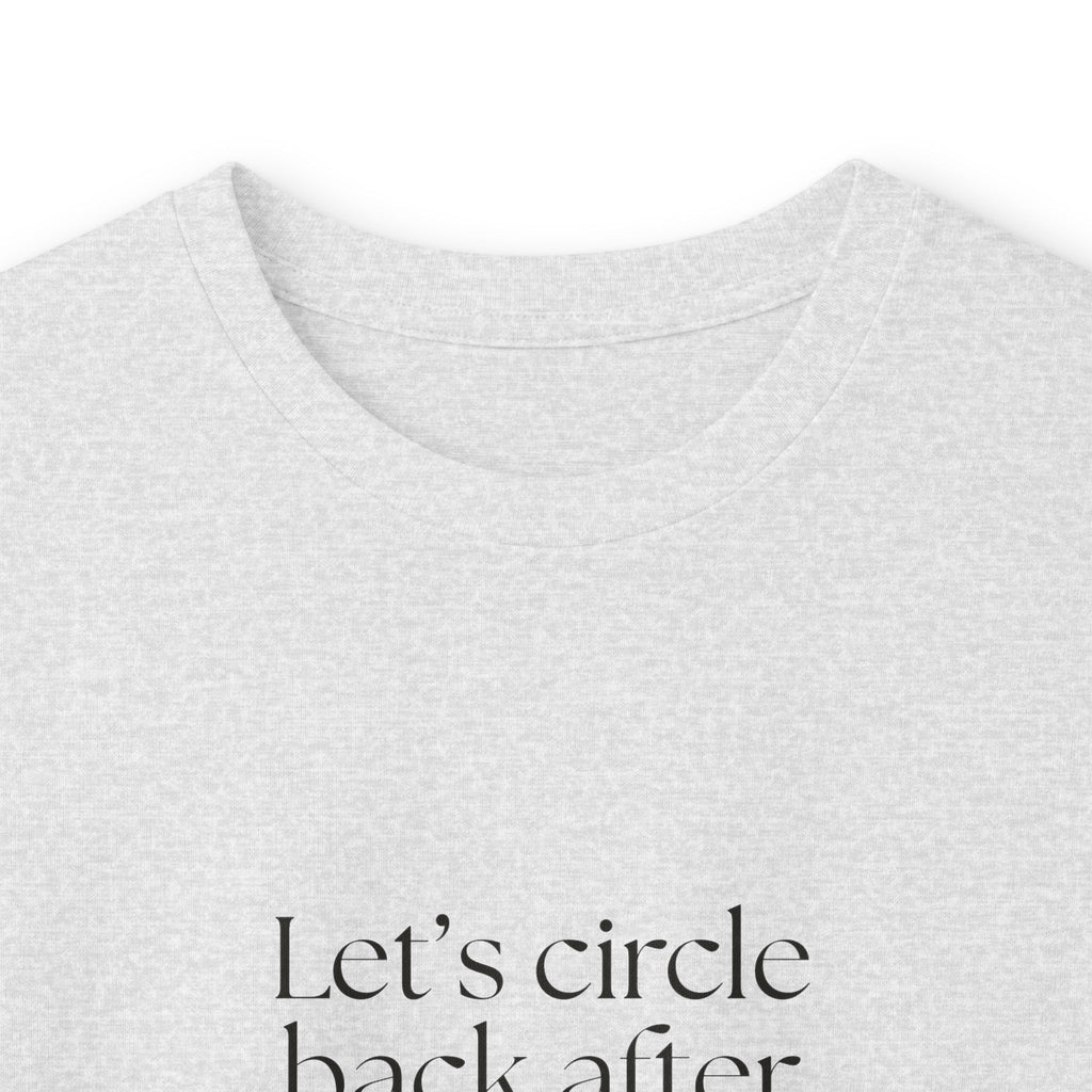 Let’s circle back after I become a person - Long Sleeve Shirt - For Tired Days