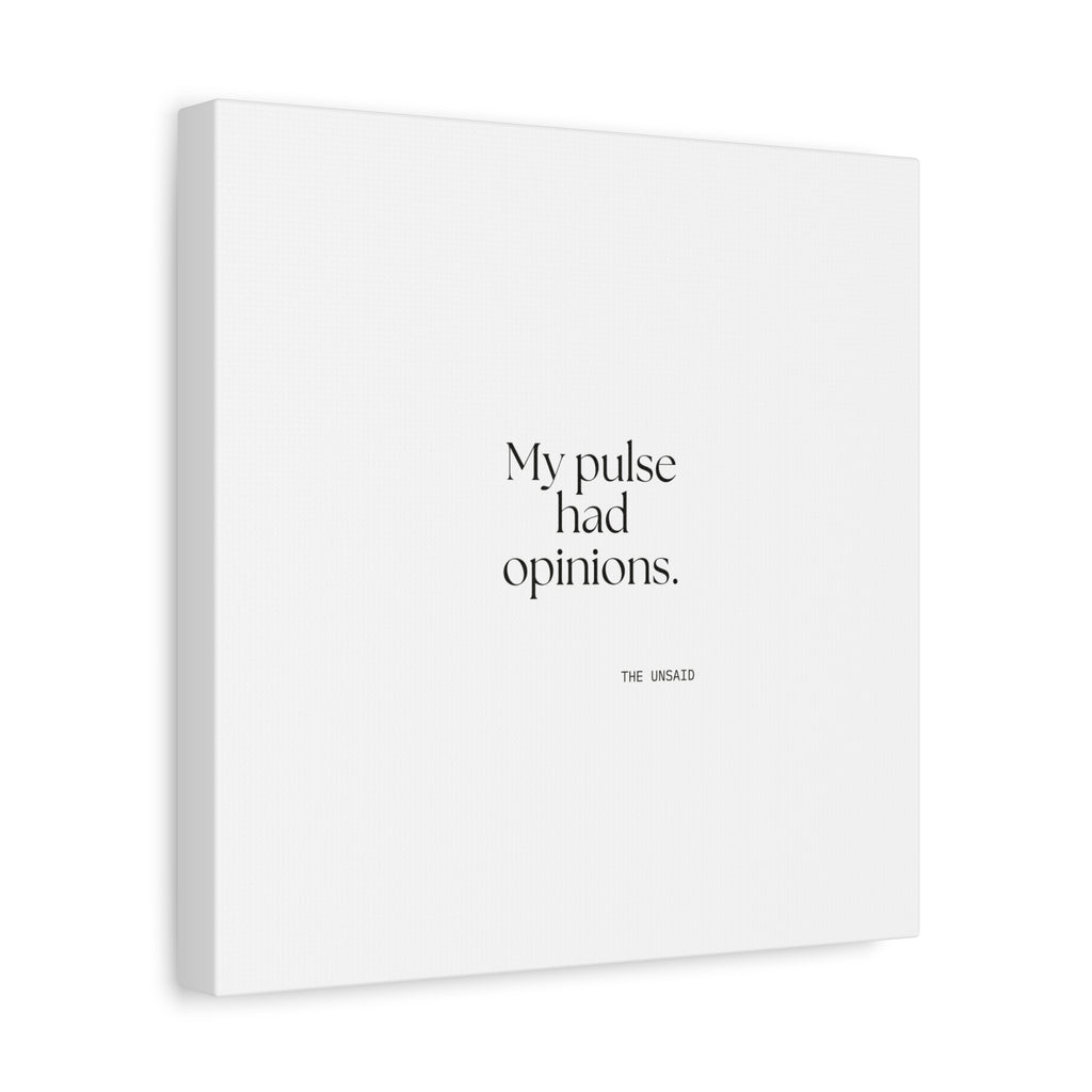 My pulse had opinions - Canvas Print - For Overthinkers