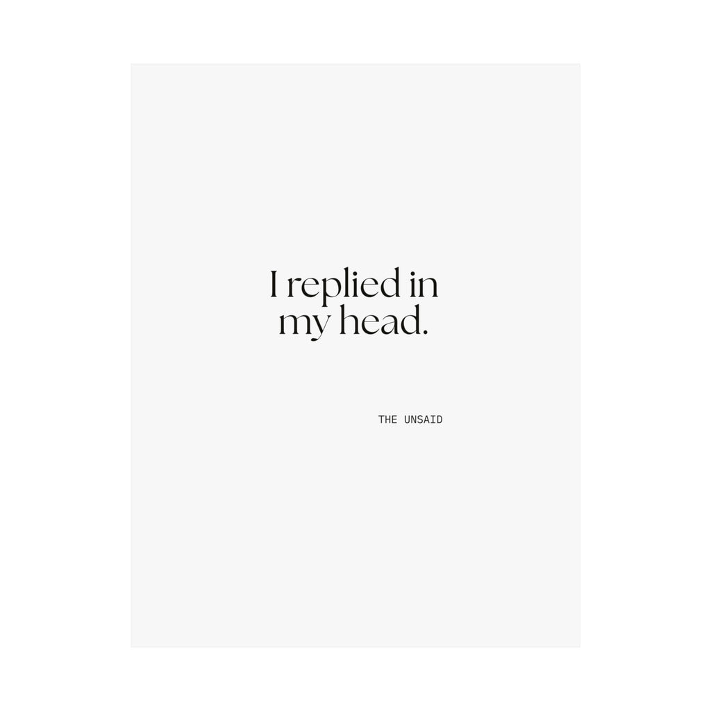 I replied in my head - Poster - For Overthinkers