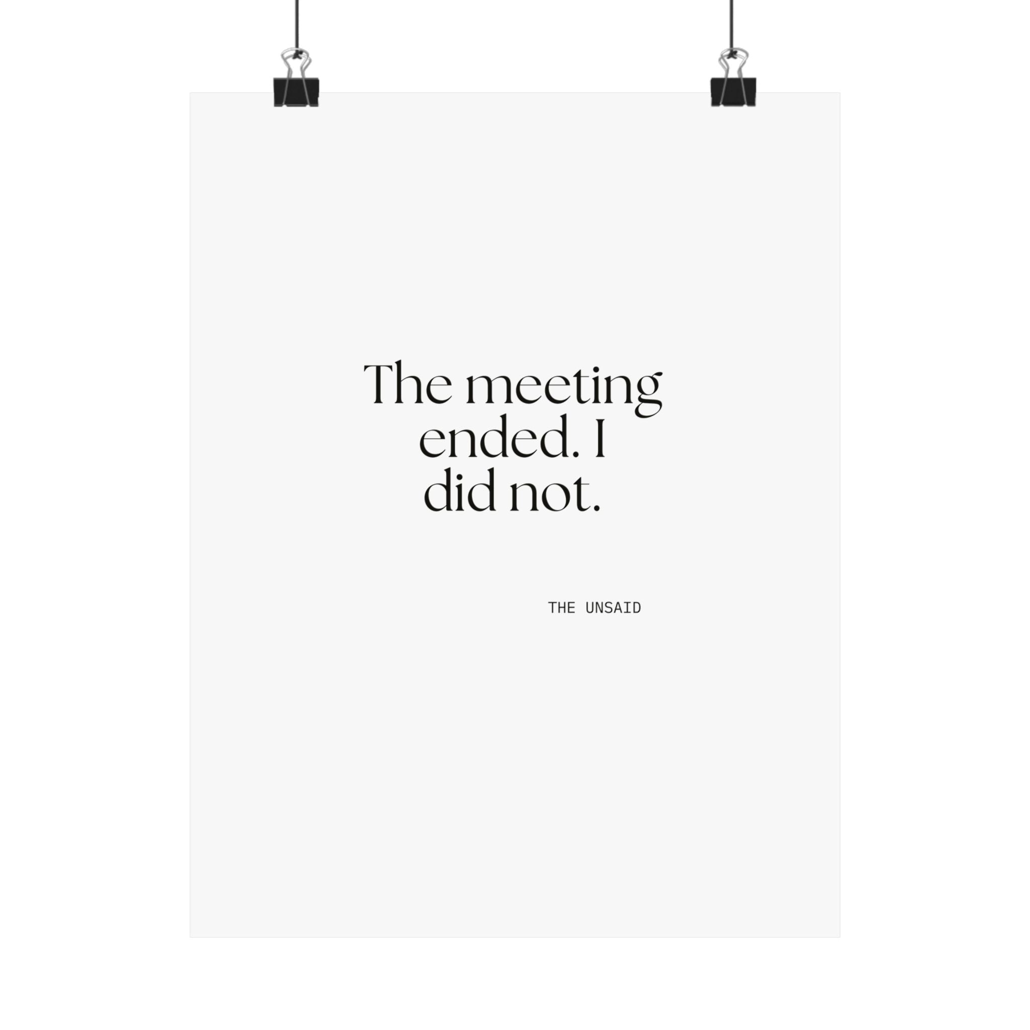 The meeting ended. I did not - Poster - For Tired Days
