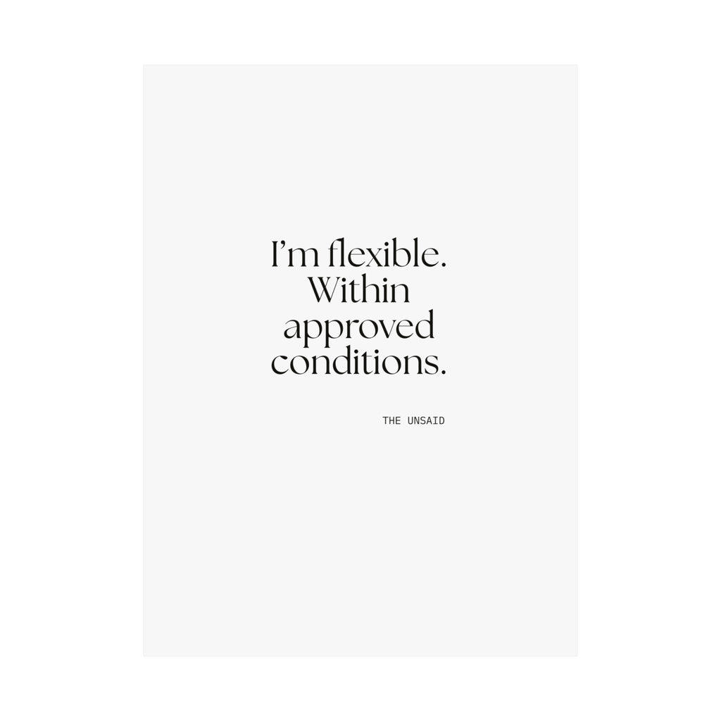 I’m flexible. Within approved conditions - Poster - Dry Humor