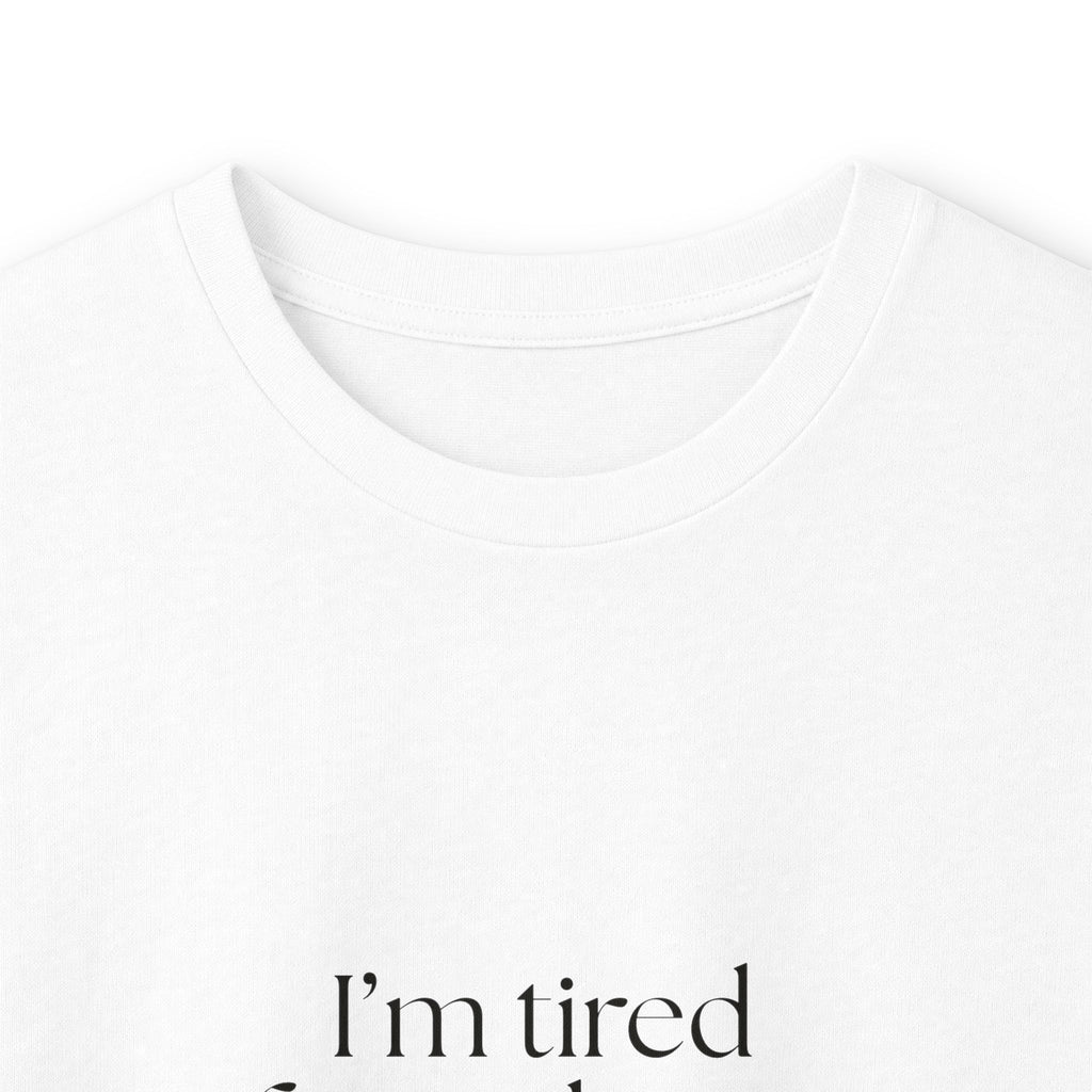 I’m tired from things I didn’t do - Long Sleeve Shirt - For Tired Days