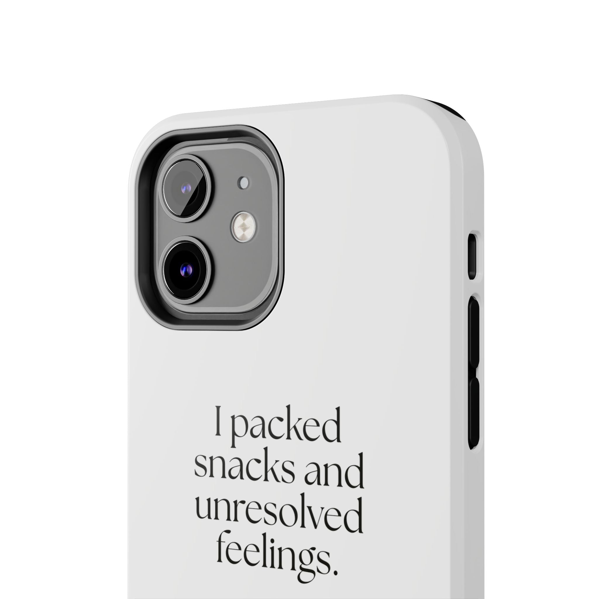 I packed snacks and unresolved feelings - Tough Phone Case - Dry Humor