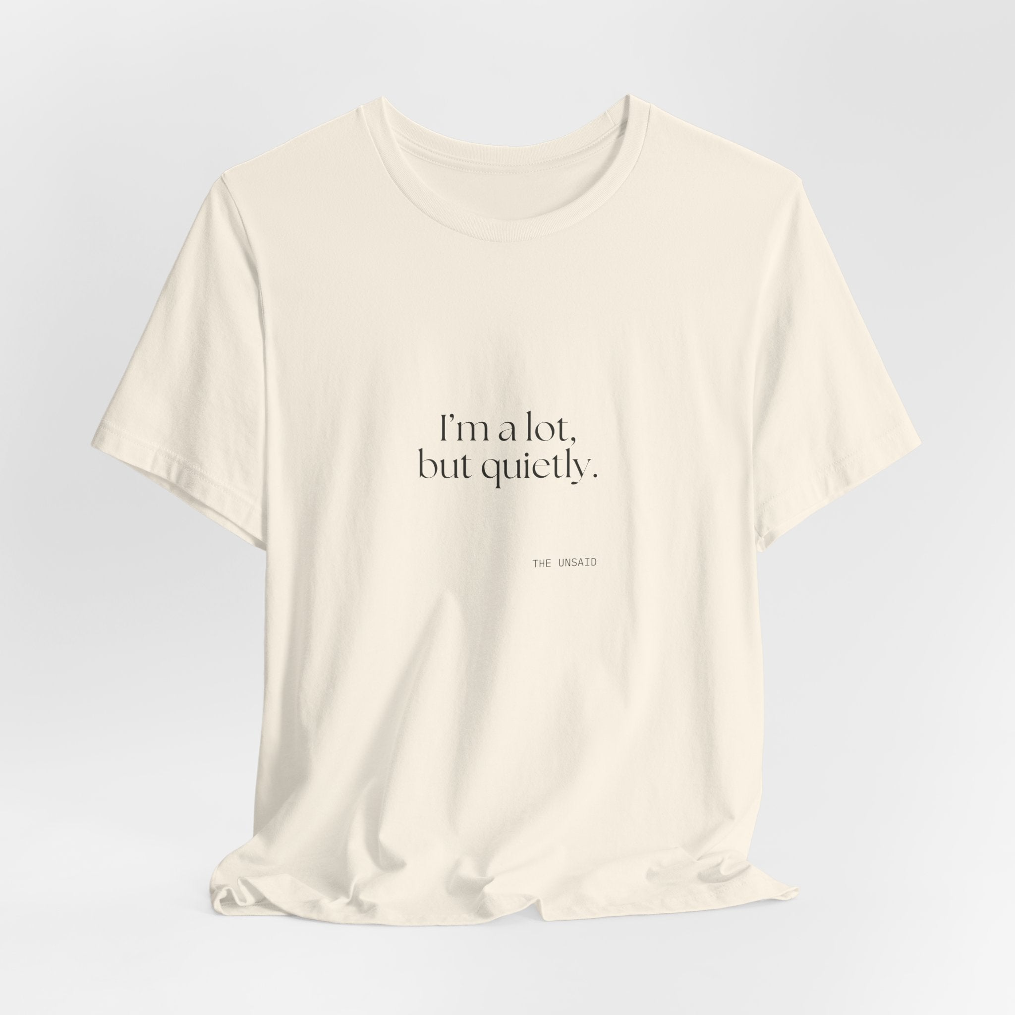 I’m a lot, but quietly - Shirt - Dry Humor