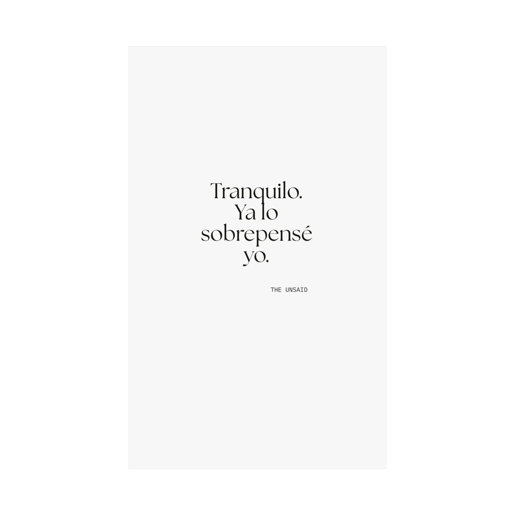 Tranquilo. Ya lo sobrepensé yo - Poster - En Español