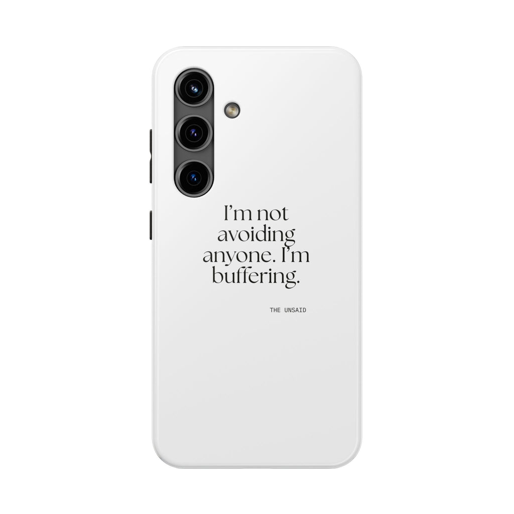 I’m not avoiding anyone. I’m buffering - Tough Phone Case - For Quiet Minds