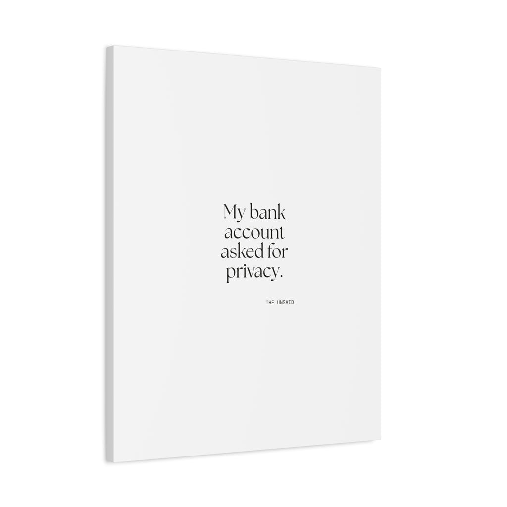 My bank account asked for privacy - Canvas Print - Dry Humor