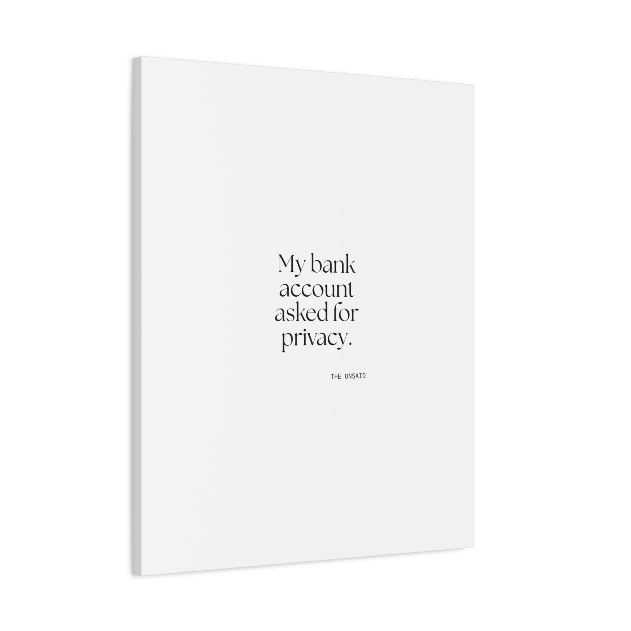 My bank account asked for privacy - Canvas Print - Dry Humor
