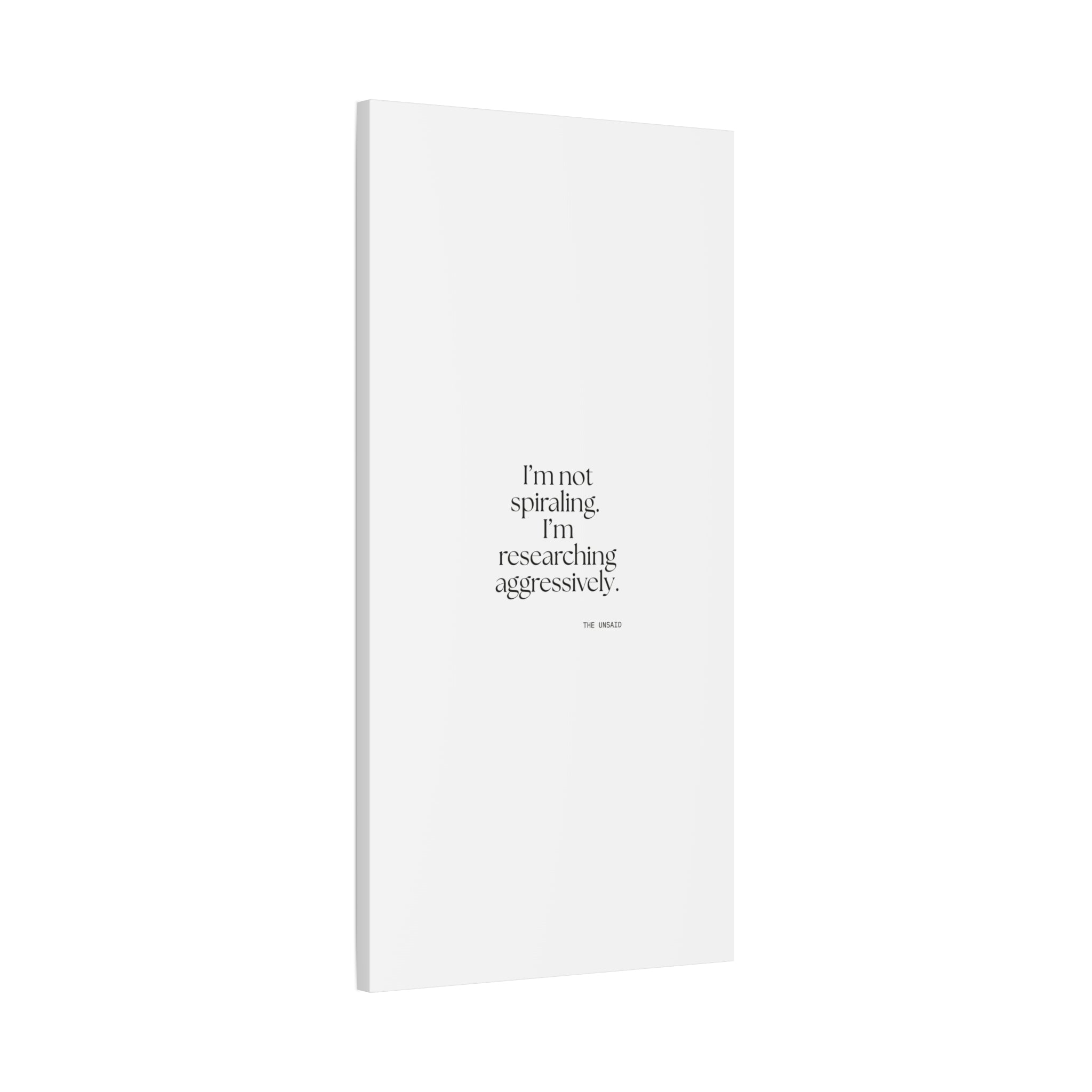 I’m not spiraling. I’m researching aggressively - Canvas Print - For Overthinkers