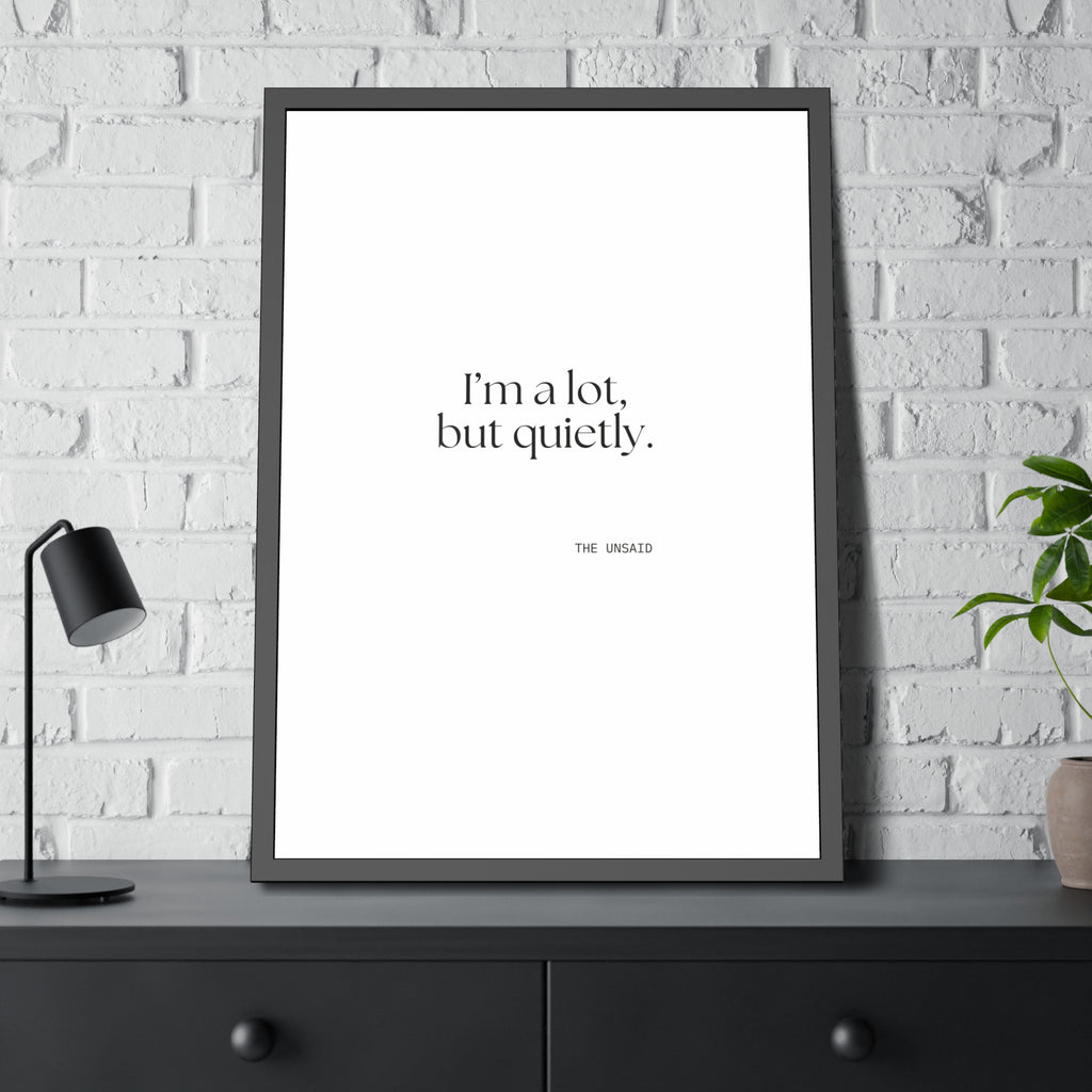 I’m a lot, but quietly - Framed Print - Dry Humor