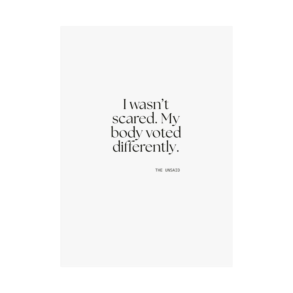 I wasn’t scared. My body voted differently - Poster - For Quiet Minds