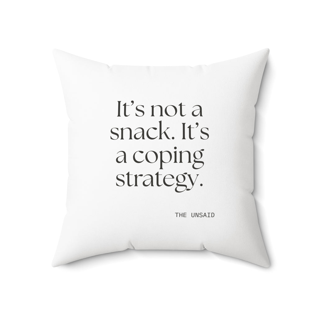 It’s not a snack. It’s a coping strategy - Throw Pillow - Dry Humor