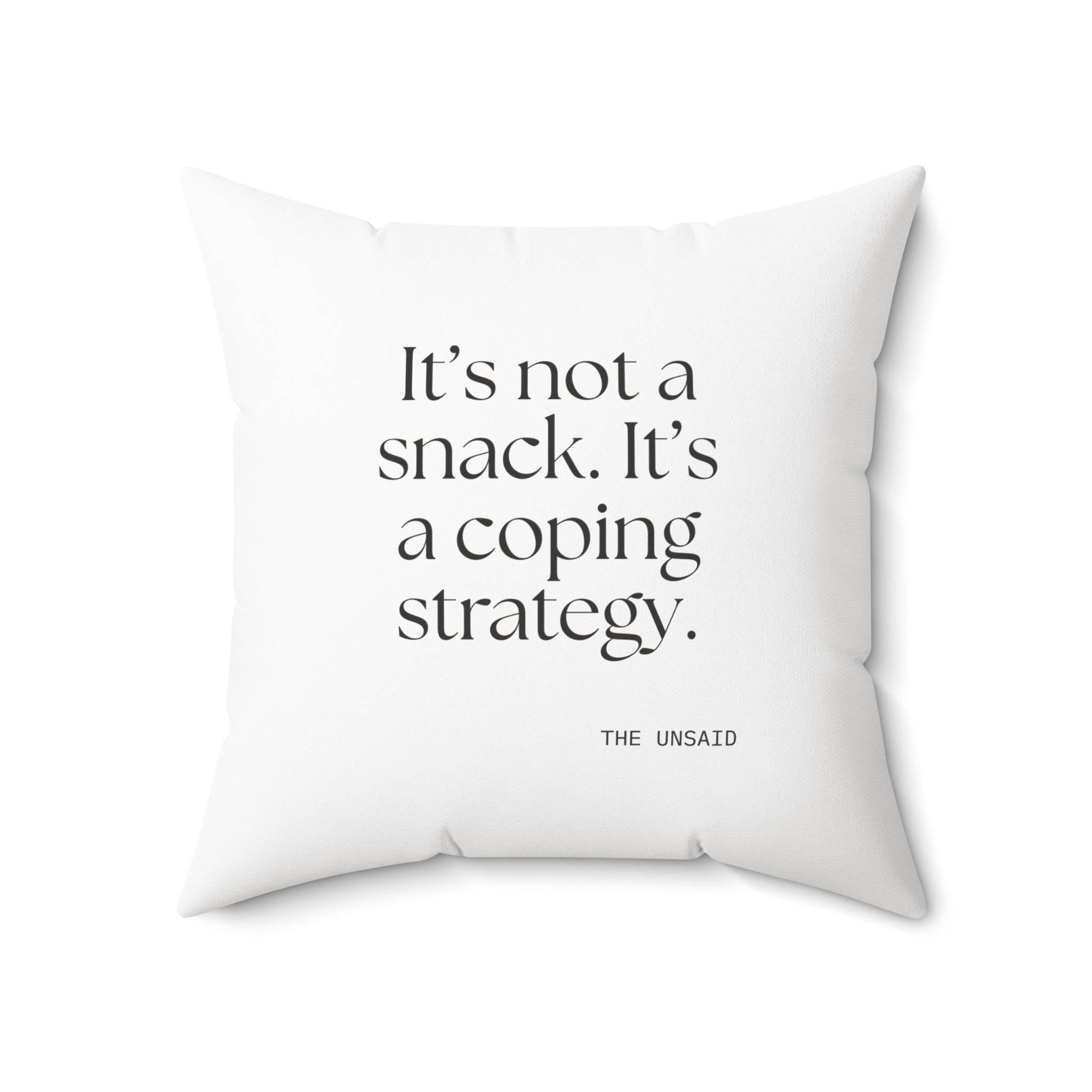 It’s not a snack. It’s a coping strategy - Throw Pillow - Dry Humor