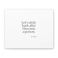 Let’s circle back after I become a person - Canvas Print - For Tired Days