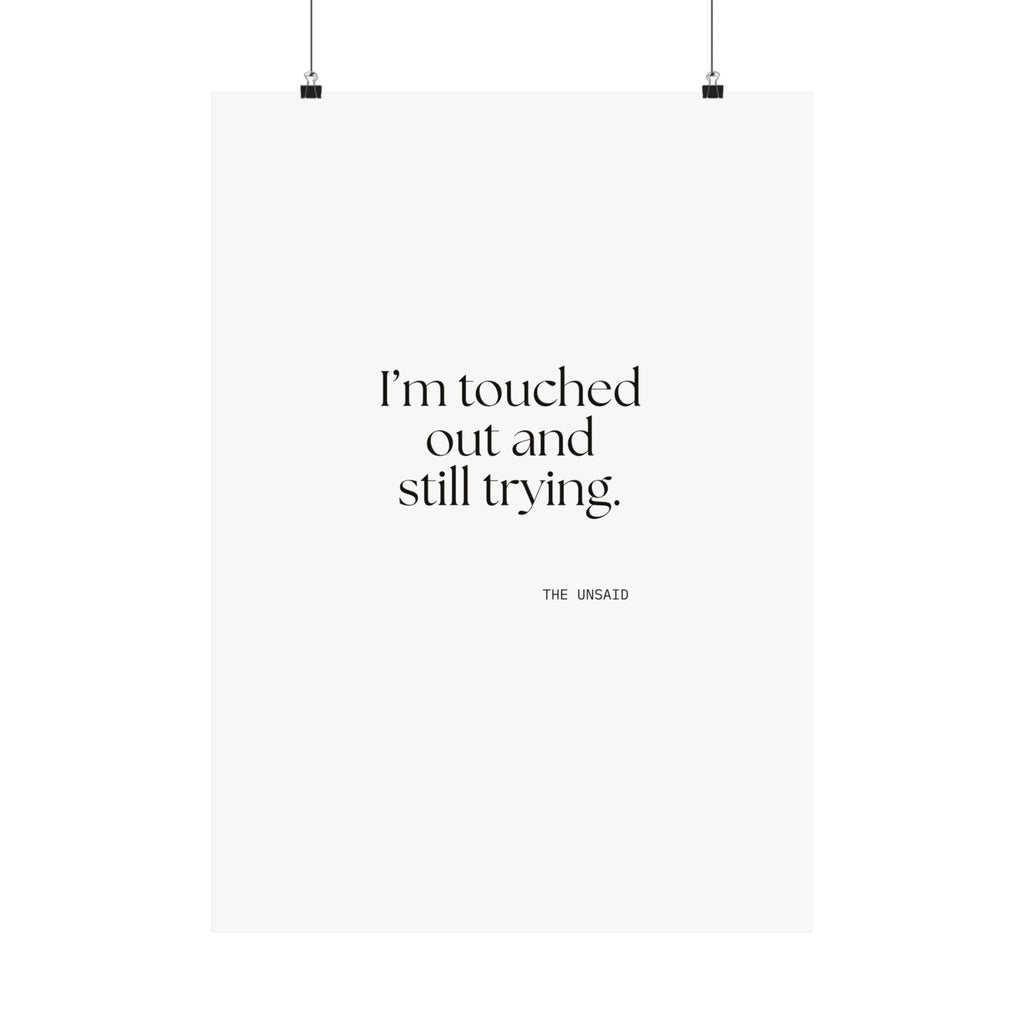 I’m touched out and still trying - Poster - Dry Humor