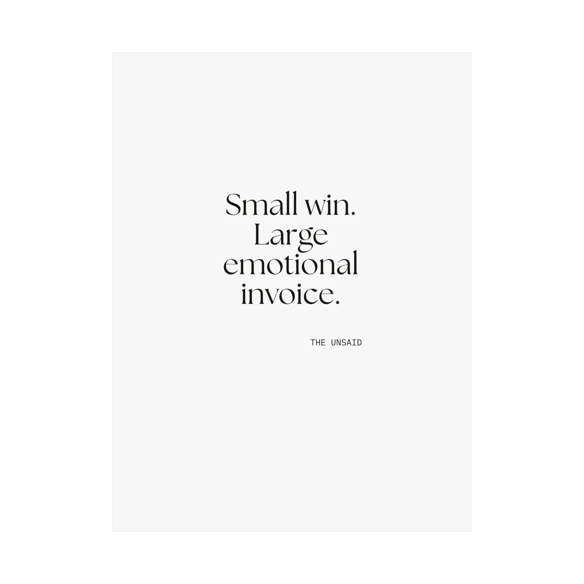 Small win. Large emotional invoice - Poster - Dry Humor