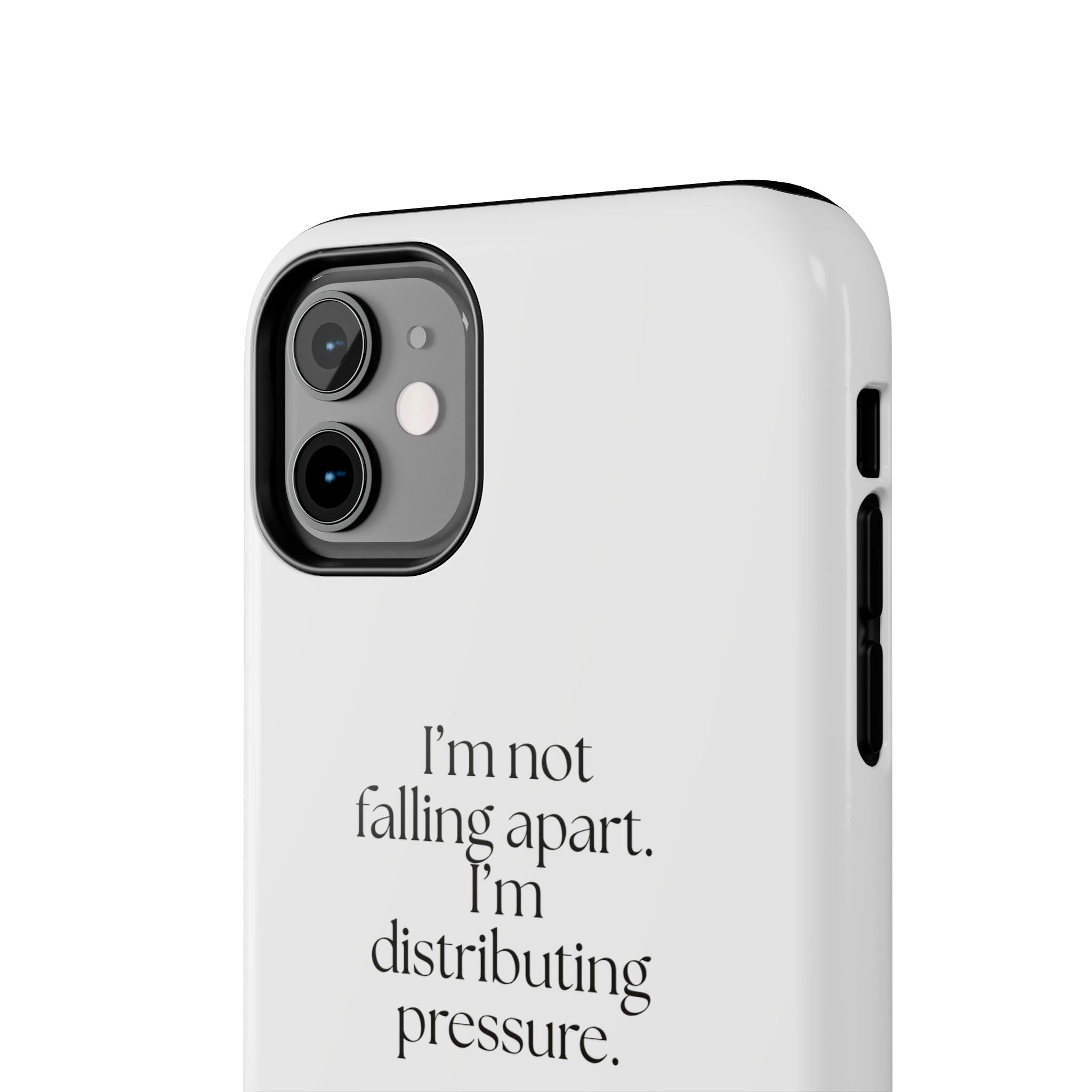 I’m not falling apart. I’m distributing pressure - Tough Phone Case - For Introverts